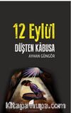 12 Eylül & Düşten Kabusa