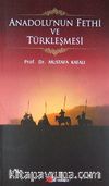 Anadolu'nun Fethi ve Türkleşmesi