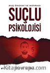 Suçlu Psikolojisi & Suç Öncesi ve Sonrası