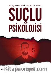 Suçlu Psikolojisi <br /> Suç Öncesi ve Sonrası
