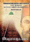 İmparatorluğun Son Nefesi ulu Hakan Sultan Abdülhamid Han