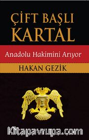 Çift Başlı Kartal <br /> Anadolu Hakimini Arıyor