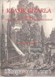 Klasik Gitarla Sevilen Türk Sanat Müziği ve Türk Müziği Ezgileri