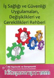 İş Sağlığı ve Güvenliği Uygulamaları, Değişiklikleri ve Gereklilikleri Rehberi (Cd)