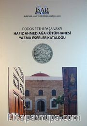 Rodos Fethi Paşa Vakfı Hafız Ahmed Ağa Kütüphanesi Yazma Eserler Kataloğu