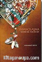 Yabancılaşma / Kader mi Tercih mi?