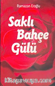 Saklı Bahçe Gülü