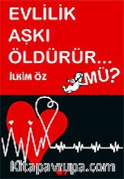 Evlilik Aşkı Öldürür mü?