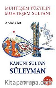 Muhteşem Yüzyılın Muhteşem Sultanı Kanuni Sultan Süleyman (Cep Boy)