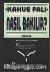Kahve Falı Nasıl Bakılır?