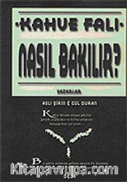 Kahve Falı Nasıl Bakılır?
