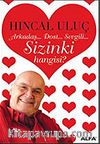 Arkadaş Dost Sevgili Sizinki Hangisi?