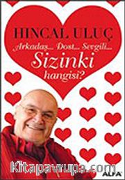 Arkadaş Dost Sevgili Sizinki Hangisi?