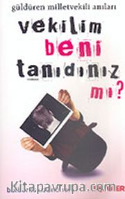 Vekilim Beni Tanıdınız mı?