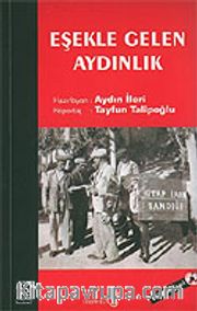 Eşekle Gelen Aydınlık Mustafa Güzelgöz