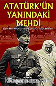 Atatürk'ün Yanındaki Mehdi
