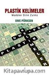 Plastik Kelimeler & Modüler Dilin Zulmü