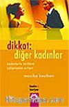 Dikkat: Diğer Kadınlar/Kadınlarla Birlikte Çalışmanın Sırları