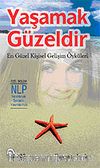Yaşamak Güzeldir/En Güzel Kişisel Gelişim Öyküleri