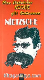 Nietzsche <br /> Nice Düşünürler Niche Gibi Düşünemez