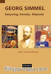 Georg Simmel <br />  Sosyolog, Sanatçı, Düşünür
