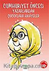 Cumhuriyet Öncesi Yazarlardan Çocuklara Hikayeler/100 Temel Eser