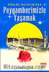 Peygamberimizle Yaşamak / Günlük Hayatımızda