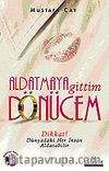 Aldatmaya Gittim Dönücem