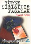 Yürek Sızısıdır Yaşamak