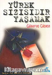 Yürek Sızısıdır Yaşamak