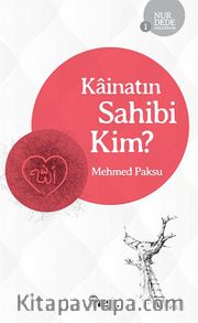 Kainatın Sahibi Kim? / Nur Dede Anlatıyor-1
