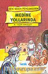 Medine Yollarında / Beni Seven Peygamberim 3
