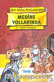 Medine Yollarında / Beni Seven Peygamberim 3