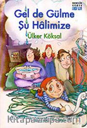 Gel de Gülme Şu Halimize