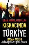 İsrail Hamas Hizbullah Kıskacında Türkiye