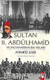 Sultan Abdülhamid ve Saltanatının İlk Yılları
