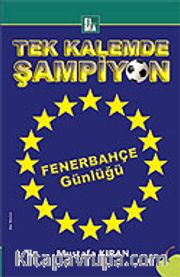 Tek Kalemde Şampiyon Fenerbahçe Günlüğü