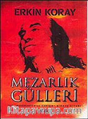 Mezarlık Gülleri / Bir Dökümanterle Karışık Hikaye Kitabı