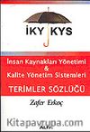 İKS & KYS Terimleri Sözlüğü / İnsan Kaynakları Yönetimi & Kalite Yönetim Sistemleri