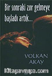 Bir Sonraki Zor Gelmeye Başladı Artık