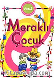 Meraklı Çocuk / Batik Çocuk Dostu