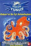 Oskar'ın En İyi Arkadaşları / Küçük Yunus 4