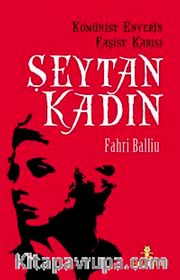 Şeytan Kadın <br /> Komünist Enver'in Faşist Karısı