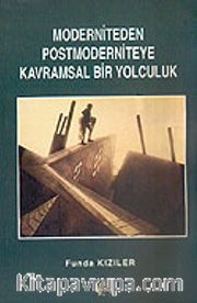 Moderniteden Postmoderniteye Kavramsal Bir Yolculuk