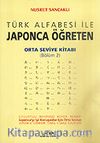 Orta Seviye Kitabı/Bölüm 2 & Türk Alfabesi ile Japonca Öğreten
