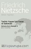Tarihin Yaşam İçin Yararı ve Sakıncası  / Zamana Aykırı Bakışlar 2