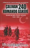 Çalınan 240 Komando Askeri / Skandalının Perde Arkası (1994-1995)