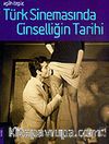 Türk Sinemasında Cinselliğin Tarihi