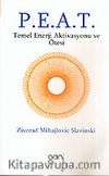 P.E.A.T. Temel Enerji Aktivasyonu ve Ötesi