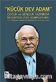 Küçük Dev Adam / Çocuk ve Gençlik Yazınında Muzaffer İzgü Sempozyumu